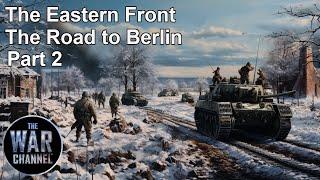 The Eastern Front | Road to Berlin | Part 2 | Full Episode