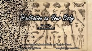 Meditation on Your Body Narrated by Catherine L Richmond ( 25 minutes)