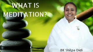 What Is Meditation?: BK Shilpa #englishmurlimanthan #vidhisesiddhi