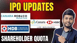 HDB Financial IPO | Canara HSBC Life Insurance IPO | Canara Robeco AMC IPO | Shareholder Quota IPO