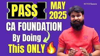 PASS CA Foundation May 2025 I By Doing this ONLY I CA Foundation May 2025 CTC Classes