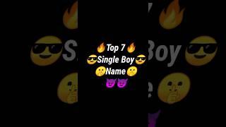 Top 7 Single Boy Name status video || single boy name whatsapp status video #single_boy_name #shorts