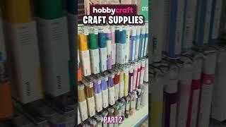 Hobbycraft’s Craft Supplies Part 2