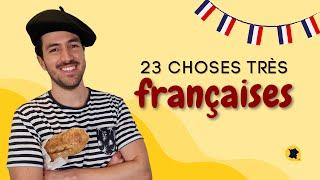  23 FRENCH things you MUST LEARN!