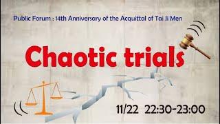 Chaotic trials |The 14th Anniversary of the Tai Ji Men 1219 Incident's Rectification