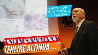 PROF. DR. SEYİTOĞLU UYARDI! BOLU DA TEHLİKE ALTINDA