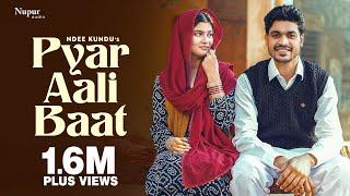 Pyaar Ali Baat (Full Video) Ndee Kundu | Deepty | Mohan BeTaab | New Haryanvi Song 2024