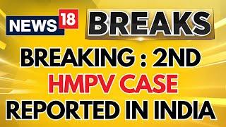 China Virus News Today |  India's HMPV Outbreak Spreads! Second Case Confirmed | News18 India