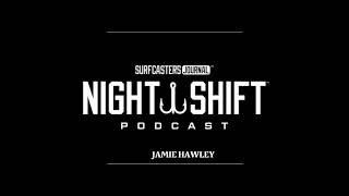 Surfcaster's Journal Night Shift Podcast- Jamie Hawley from Flatlander Surfcasting