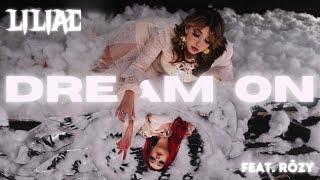 Dream On - Liliac (Feat. RōZY) Official Music Video