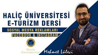 HALİÇ ÜNİVERSİTESİ - E-TURİZM DERSİ - SOSYAL MEDYA REKLAMLARI / Facebook - Instagram Trafik Reklamı