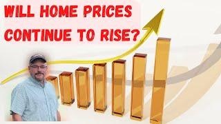 Will home prices continue to rise?