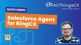 Salesforce Agent for RingCX [8 minute demo video]