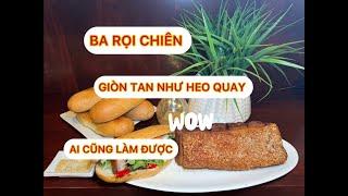 ( ENG SUB ) Ba Rọi Chiên .Như Heo Quay .  Chiên Không  Văng Dầu  . GIÒN. DỄ LÀM  . AI CŨNG LÀM ĐƯỢC