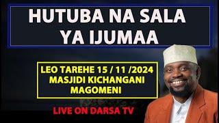 #LIVE - KHUTUBA , SALA NA DUA YA IJUMAA / MASJID KICHANGANI MAGOMENI / SHEIKH WALID ALHAD OMAR