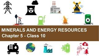 Minerals and Energy Resources - Chapter 5 Geography NCERT Class 10