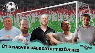 Út a magyar válogatott szívéhez | KözÉrdek #001