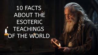 10 Facts About the Esoteric Teachings of the World