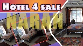 Hotel For Sale in NARAN | Luxury hotels in beautiful location | 2022