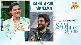 Rana on tying the knot with Miheeka | Sam Jam | Samantha | Watch On AHA