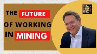 The future of working in mining with Andrew Swart | Dig Deep The Mining Podcast