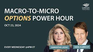 Macro-To-Micro Options Power Hour / Oct 23, 2024