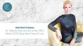 Dr. Melanie Palm Body Boot Camp 2021 at Art of Skin MD / QWO First Look!