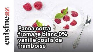 Panna cotta fromage blanc 0% vanille coulis de framboise