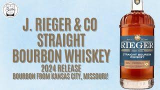 Episode 517: New Release!! J. Rieger Straight Bourbon Whiskey