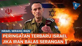 Ini Peringatan Terbaru Israel jika Iran Balas Serangan Udara Mereka!