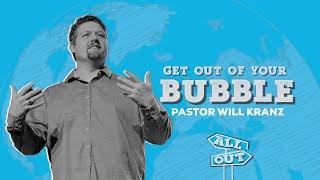 All Out | Get Out of Your Bubble | Will Kranz | The Cove Church