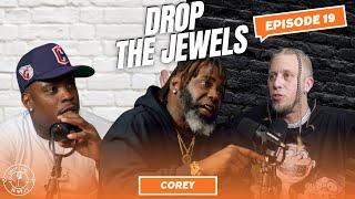 Corey Speaks On Facing Life Sentence, Losing His Brother, + How God Changed Him |DropTheJewels Ep19|