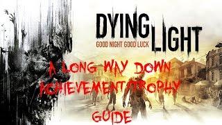 Dying Light | Long Way Down Achievement/Trophy Guide