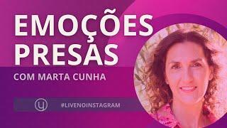 O impacto das emoções presas na nossa vida com Marta Cunha | Live Younity