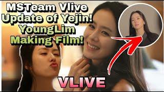 MSTeam's VLIVE Update of Son Ye Jin! Younglim's Making Film!