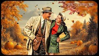 Fall is here | Nostalgic 1940s Vintage Autumn music | 11 HOURS ASMR  oldies music + reverb