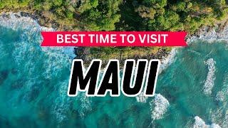 BEST TIME TO VISIT MAUI | Hawaii Travel Guide