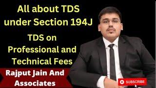 SECTION 194J | TDS on Professional & Technical Services | TDS Applicability, Rate 2% or 10%?|