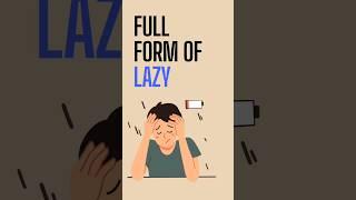 LAZY Full Form
