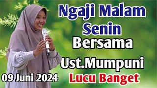 NGAJI MALAM SENIN 09 JUNI 2024 BERSAMA USTADZAH MUMPUNI HANDAYAYEKTI LUCU BANGET