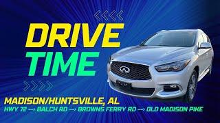 Drive Time | Madison / Huntsville, AL | HWY 72 - Balch Rd - Browns Ferry Rd - Old Madison Pike