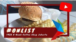 #ONLIST 1922 X-Bank Coffee Shop Jakarta 