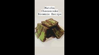 Matcha Cheesecake Brownie Recipe