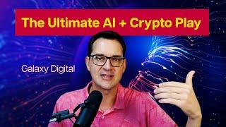Galaxy Digital: The Ultimate AI + Crypto Play Nobody’s Talking About