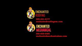 Enchanted Roofing and Mechanical