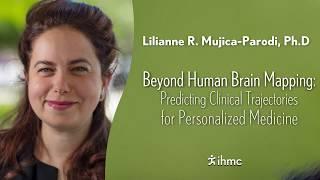 Lilianne R. Mujica-Parodi - Beyond Human Brain Mapping