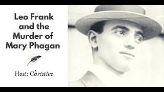 Ep 291 Leo Frank and the Murder of Mary Phagan