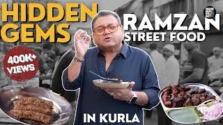 Hidden Street Food Gems of Kurla | Ramzan Special | Kurla | Kunal Vijayakar