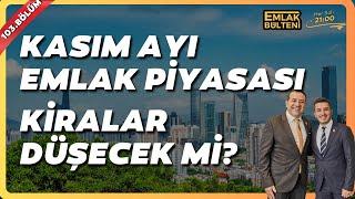 Emlak Piyasasında Kasım Ayı Değerlendirmesi, Yıl Sonu Beklentileri ve Veriler