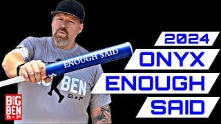 2024 ONYX ENOUGH SAID (Endload) SENIOR SOFTBALL BAT